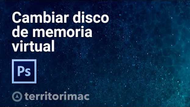 Video Photoshop, cómo cambiar el disco de memoria virtual a otra unidad em Portuguese