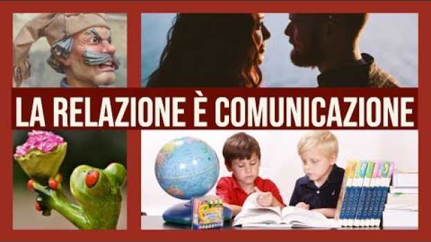 Video Gli Assiomi della Comunicazione - Video 2 di 3 - La relazione è comunicazione em Portuguese