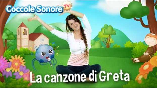 Video La canzone di Greta -  Balliamo con Greta - Canzoni per bambini di Coccole Sonore su italiano