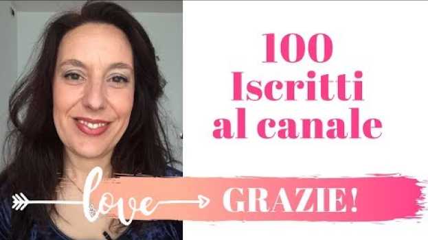 Video E siamo 100 iscritti! Grazie!! en Español
