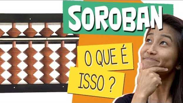 Video Você já ouviu falar de Soroban? in English