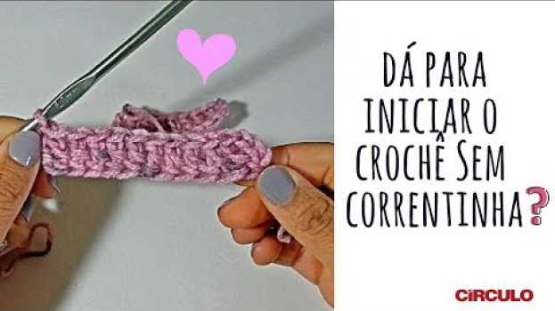 Video Dicas & Truques de Crochê : Inicio sem correntinha (legenda) en français
