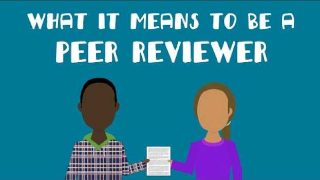 Video What It Means to Be a Peer Reviewer en Español