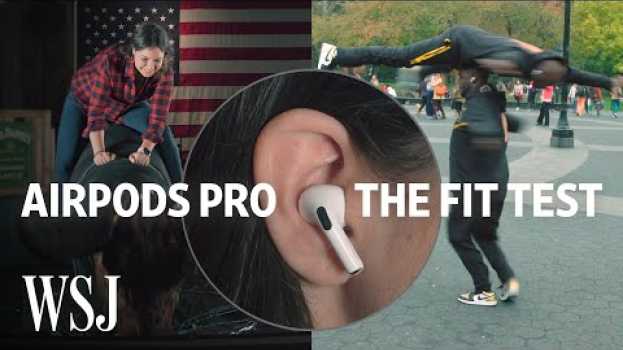 Video AirPods Pro Fit Test: How Well Do They Stay In? | WSJ em Portuguese