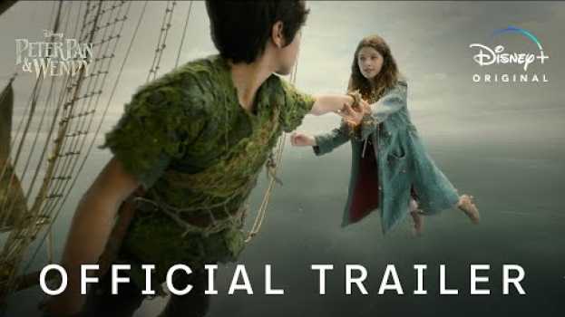 Video Peter Pan & Wendy | Official Trailer | Disney+ em Portuguese