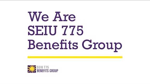 Video We Are SEIU 775 Benefits Group en français