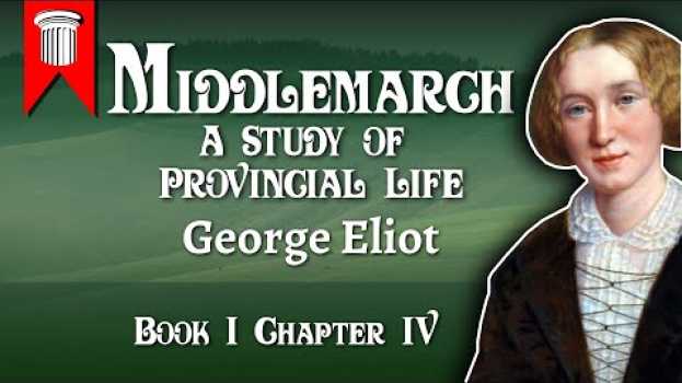Video Middlemarch by George Eliot - Book I Chapter IV in English