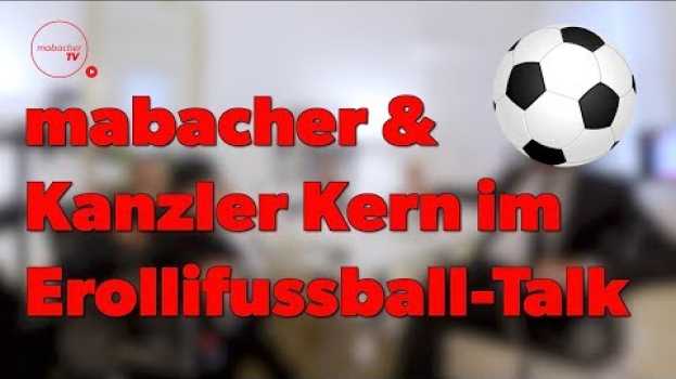 Video mabacher und Kanzler Christian Kern im Erollifussball Talk em Portuguese