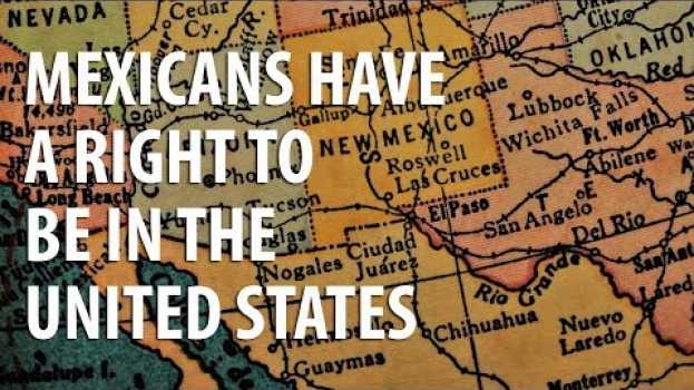 Video Mexicans have a right to be in the United States su italiano