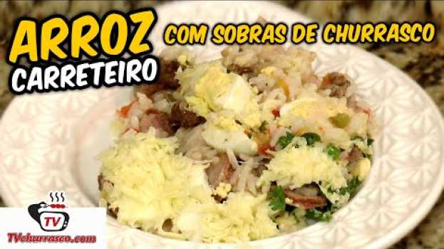 Video Como Fazer Arroz Carreteiro com Sobra de churrasco - Tv Churrasco in Deutsch