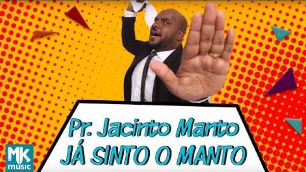 Video Pr. Jacinto Manto (Tô Solto) - 🔥 Já Sinto o Manto (Clipe Oficial MK Music) en Español