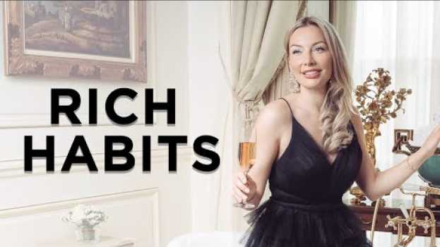 Video 7 Rich People’s Habits That Will Change Your Life en français
