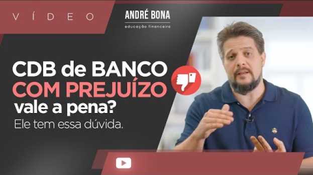 Video CDB de BANCO COM PREJUÍZO, vale a pena? Ele tem essa dúvida! en Español