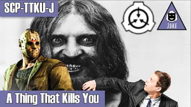 Видео Joke SCP Readings: SCP-ttku-J A Thing that Kills you | object class keter на русском