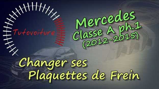 Video Changer ses Plaquettes Frein : Mercedes Classe A em Portuguese