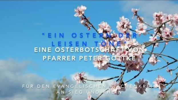 Video Peter Gottke zum Osterfest: Ein Ostern der leisen Töne in English