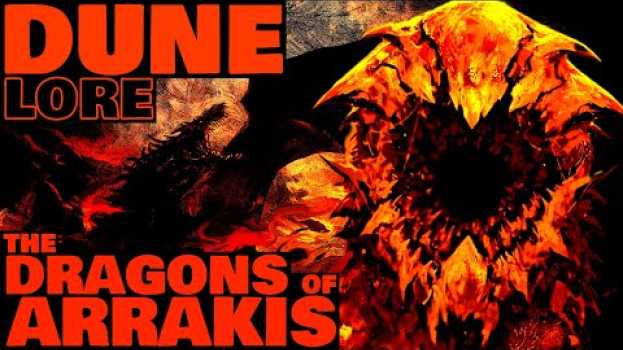 Video The Dragons of Arrakis | Frank Herbert's Sandworms | Dune Lore su italiano