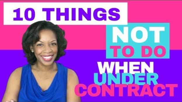 Video 10 Things Not to Do When Under Contract - Buying a House - Essex County NJ su italiano