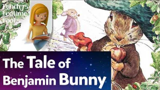 Video The Tale of Benjamin Bunny by Beatrix Potter // Classic Bedtime Reading Stories for Children English em Portuguese
