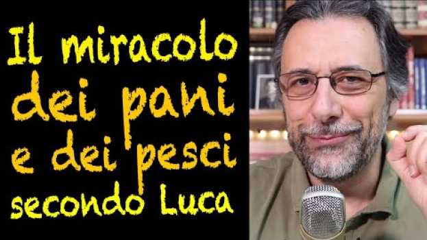 Video Il banchetto messianico dei pani e dei pesci - commento al miracolo secondo Luca en Español