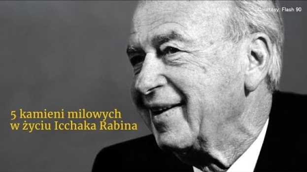 Video 5 kamieni milowych w życiu Icchaka Rabina em Portuguese