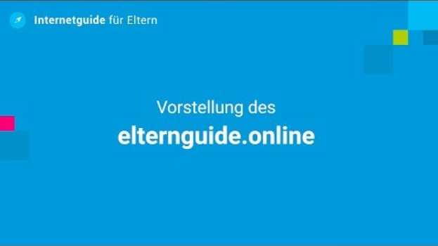 Video Neues Onlineportal: Das ist der elternguide.online in English