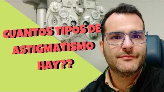 Video Cuantos Tipos De Astigmatismo Hay❓❓ em Portuguese