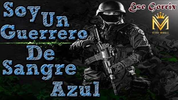 Video SOY UN GUERRERO DE SANGRE AZUL - RAP MOTIVACION MILITAR & POLICIA - ESE GORRIX (2022) su italiano