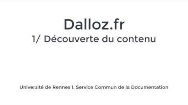 Video Dalloz.fr/1 Découverte du contenu - Les tutos de la BU Centre #05 su italiano