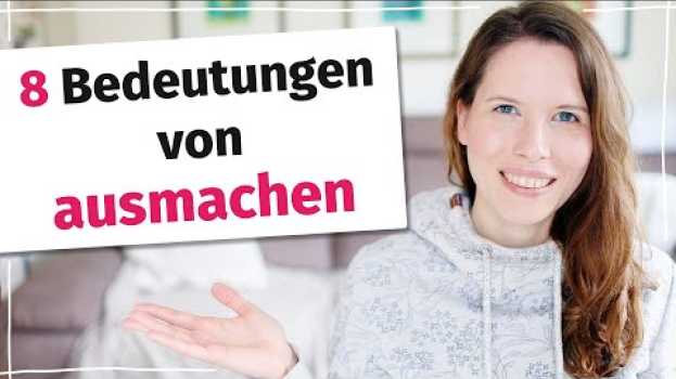 Video Kennst du diese 8 Bedeutungen von "ausmachen"? (Deutscher Wortschatz für Fortgeschrittene, B2 C1) en Español