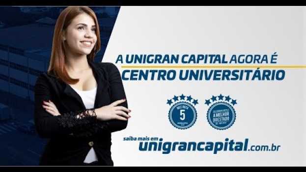 Video A UNIGRAN CAPITAL AGORA É CENTRO UNIVERSITÁRIO! en Español