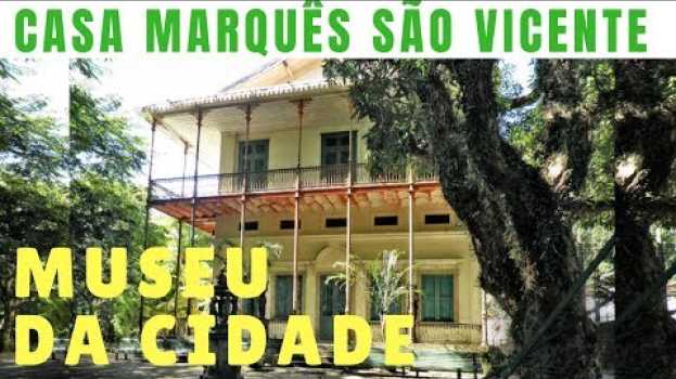 Video MUSEU DA CIDADE | ANTIGA CASA DO MARQUÊS DE SÃO VICENTE em Portuguese