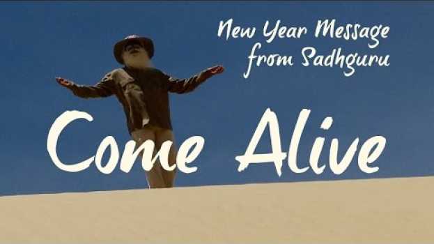 Video New Year Message From Sadhguru – Come Alive su italiano