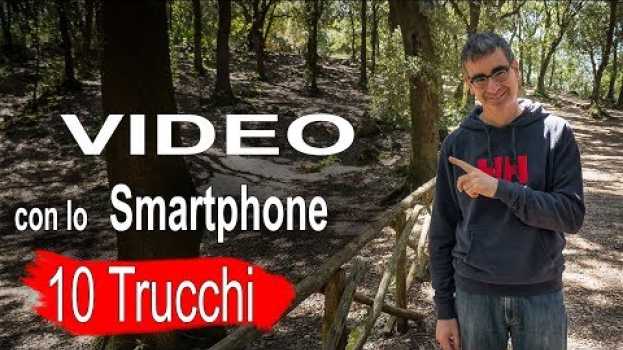 Video Girare Video con lo Smartphone – 10 Trucchi per Fare Video col Telefono em Portuguese