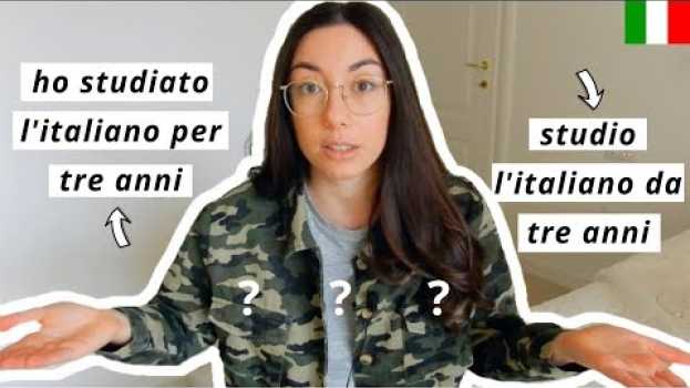 Video “studio l’italiano da tre anni” vs “ho studiato l’italiano per tre anni” (subtitled) em Portuguese