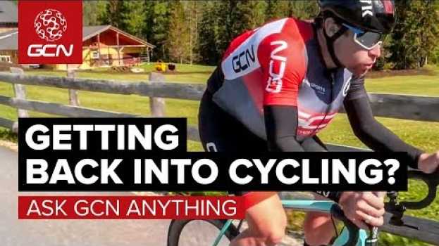 Video How Do You Get Back Into Cycling After A Break? | Ask GCN Anything em Portuguese
