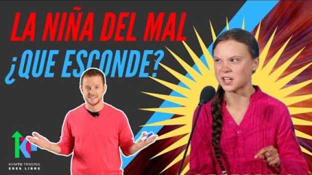 Video Greta Thunberg➡️ La Otra Cara del (CAMBIO CLIMÁTICO🌎) ¿Farsante?  VLOG in English