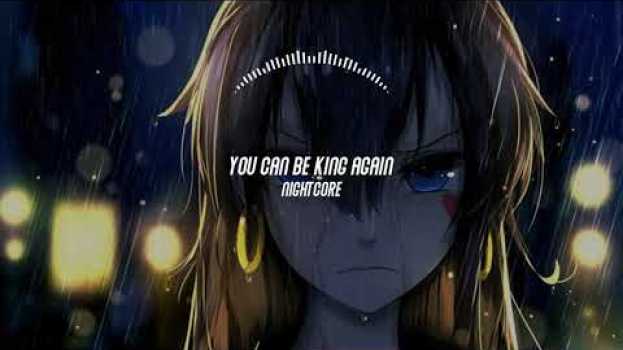 Video Nightcore - You Can Be King Again (Male version) in English