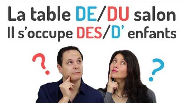 Video DE, DU, DES, DE LA... ?! Comment savoir ? 😧 en français