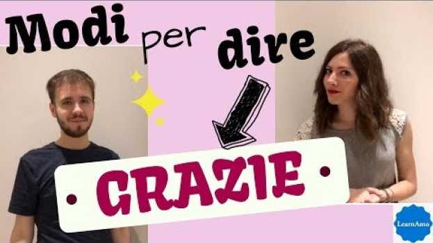 Video Come dire GRAZIE in italiano - how to say THANK YOU in Italian - cómo decir GRACIAS en italiano em Portuguese