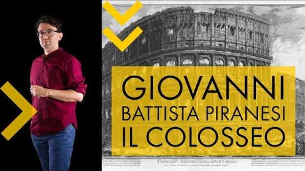 Video Giovanni Battista Piranesi - il Colosseo | storia dell'arte in pillole na Polish