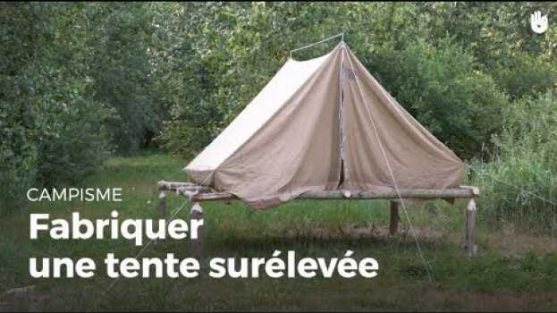 Video TUTO froissartage: fabriquer une tente surélevée en français