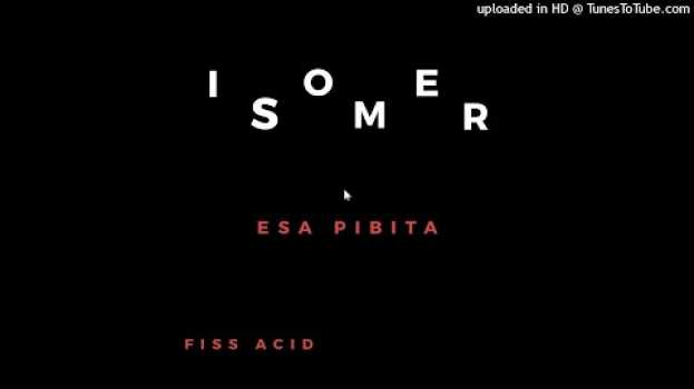 Video Esa pibita - Fiss Acid [ISOMER ÁLBUM] in Deutsch