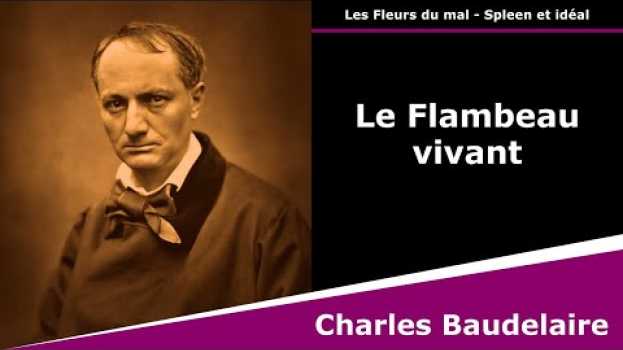 Video Le Flambeau vivant - Les Fleurs du mal - Sonnet - Charles Baudelaire em Portuguese