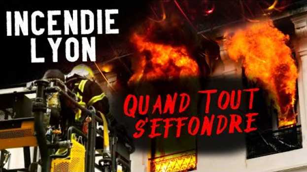Video Incendie À Lyon : TOUT S'EFFONDRE Pendant L'intervention Des Pompiers (SDMIS) su italiano