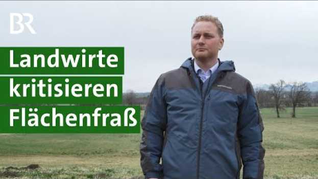 Видео Flächenfraß durch Bauprojekte: Immer weniger Ackerland für Bauern | Landwirtschaft | Unser Land | BR на русском