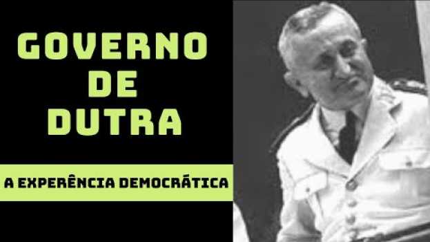 Video Governo Dutra Experiência Democrática já era Vargas in English