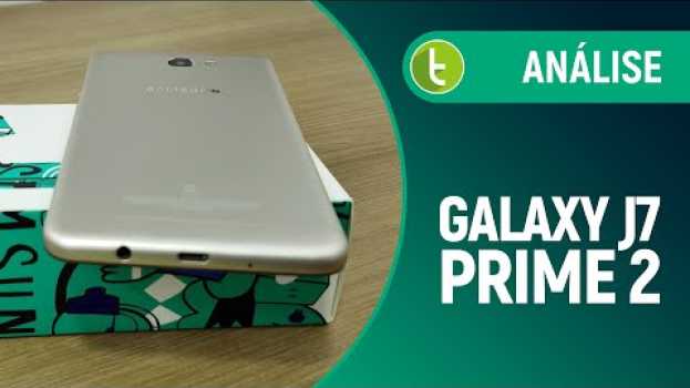 Video Galaxy J7 Prime 2: TV digital e nada muito mais que o antecessor su italiano