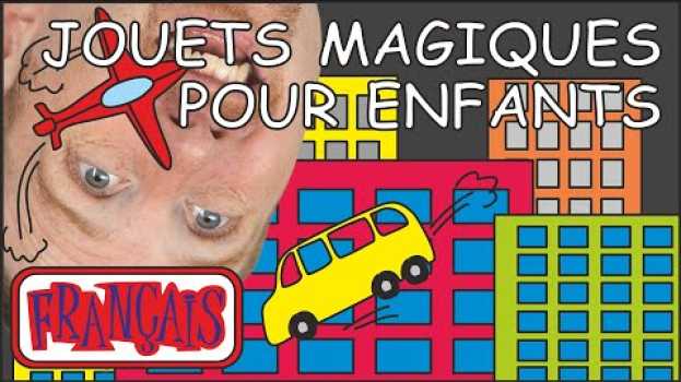 Video Jouets Magiques pour Enfants | Le Français avec Steve and Maggie Français | Histoire de Magie su italiano