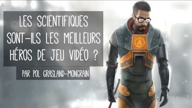 Видео Les scientifiques sont-ils les meilleurs héros de jeu vidéo ? на русском